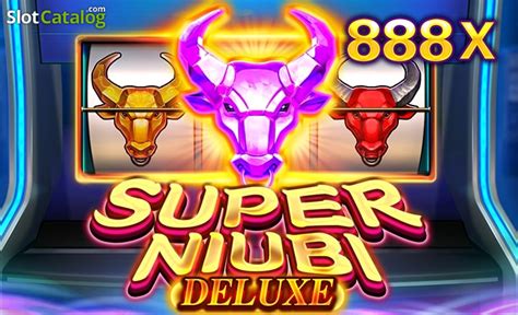 Super Niubi Deluxe Slot Online • Play Super Niubi Deluxe Slot for .
